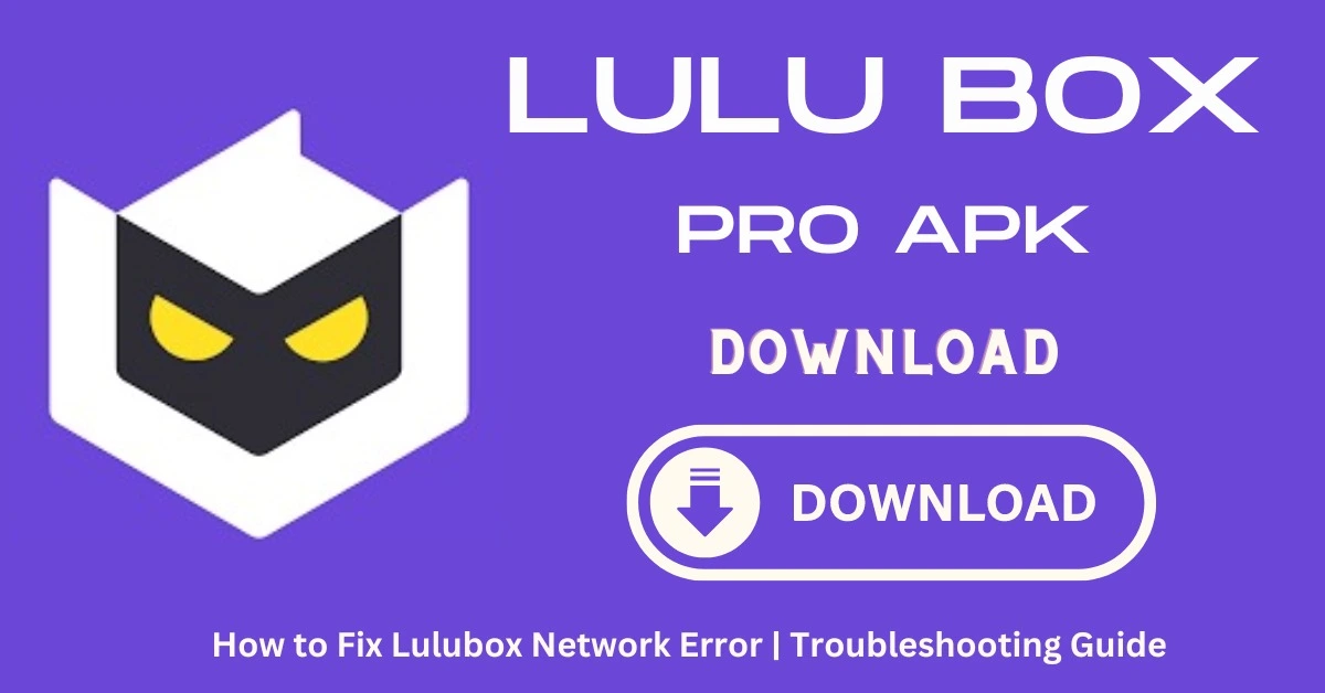 How to Fix Lulubox Network Error |Easy Troubleshooting Guide